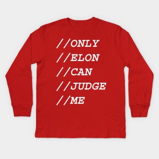 ONLY ELON CAN JUDGE ME Kids Long Sleeve T-Shirt